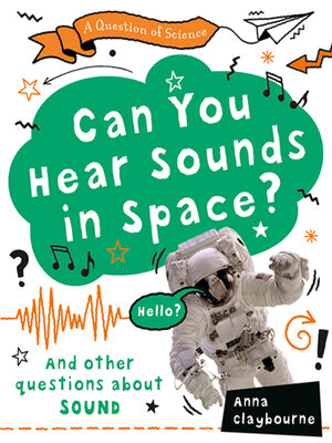 cover image of Can You Hear Sounds in Space?